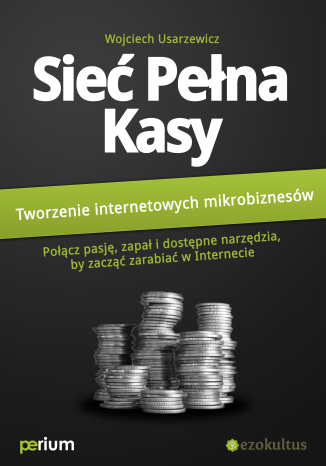 Okładka książki/ebooka Sieć pełna kasy: Tworzenie internetowych mikrobiznesów