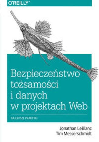 Okładka książki/ebooka Bezpieczeństwo tożsamości i danych w projektach Web