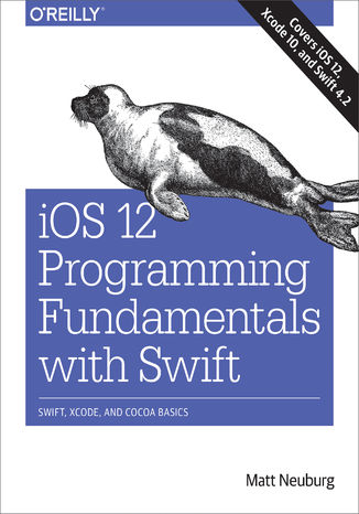 Okładka książki/ebooka iOS 12 Programming Fundamentals with Swift. Swift, Xcode, and Cocoa Basics