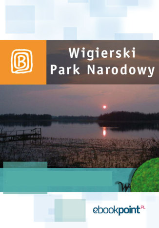 Okładka książki/ebooka Wigierski Park Narodowy. Miniprzewodnik