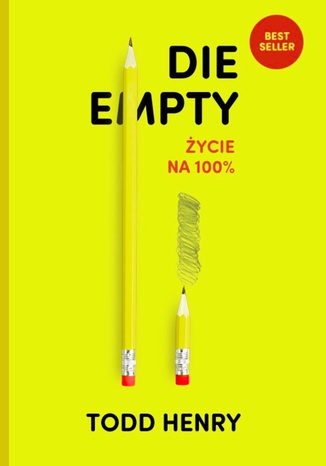 Okładka książki/ebooka Die Empty - Życie na 100%