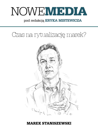Okładka książki/ebooka NOWE MEDIA pod redakcją Eryka Mistewicza: Czas na rytualizację marek?