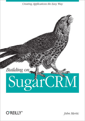 Okładka książki/ebooka Building on SugarCRM. Creating Applications the Easy Way