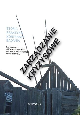 Okładka książki/ebooka Zarządzanie kryzysowe. Teoria, praktyka, konteksty, badania