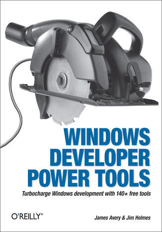 Okładka książki/ebooka Windows Developer Power Tools. Turbocharge Windows development with more than 170 free and open source tools
