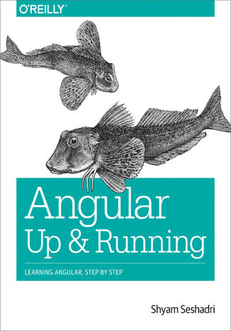 Okładka książki/ebooka Angular: Up and Running. Learning Angular, Step by Step