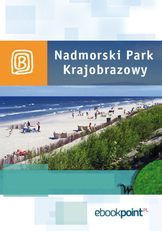 Okładka książki/ebooka Nadmorski Park Krajobrazowy. Miniprzewodnik
