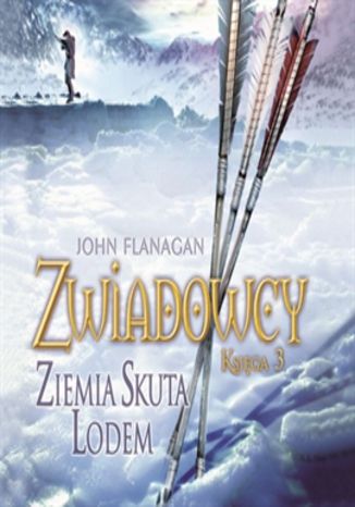 Okładka książki/ebooka Zwiadowcy cz.3 Ziemia skuta lodem