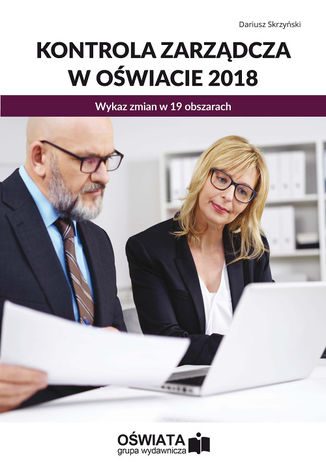 Okładka książki/ebooka KONTROLA ZARZĄDCZA W OŚWIACIE 2018. Wykaz zmian w 19 obszarach