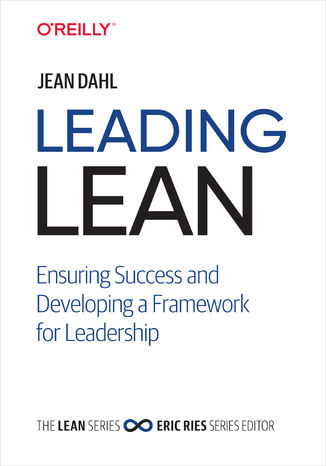 Okładka książki/ebooka Leading Lean. Ensuring Success and Developing a Framework for Leadership