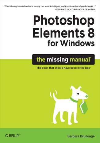 Okładka książki/ebooka Photoshop Elements 8 for Windows: The Missing Manual. The Missing Manual