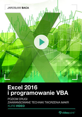 Okładka książki/ebooka Excel 2016 i programowanie VBA. Kurs video. Poziom drugi. Zaawansowane techniki tworzenia makr