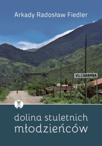 Okładka książki/ebooka Dolina stuletnich mlodzieńców