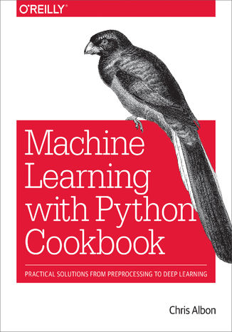 Okładka książki Machine Learning with Python Cookbook. Practical Solutions from Preprocessing to Deep Learning