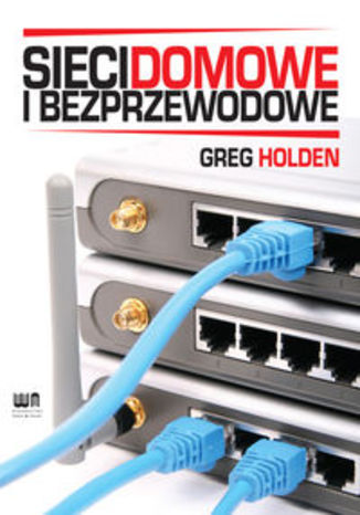 Okładka książki/ebooka Sieci domowe i bezprzewodowe