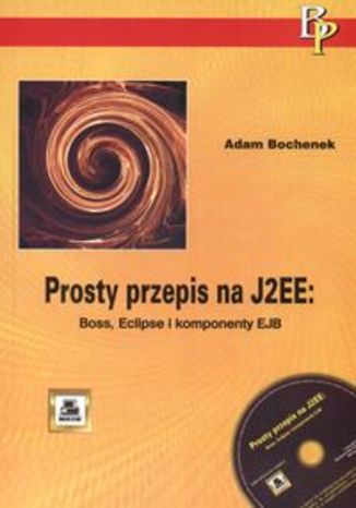 Okładka książki/ebooka Prosty przepis na J2EE: Boss, Eclipse i komponenty EJB