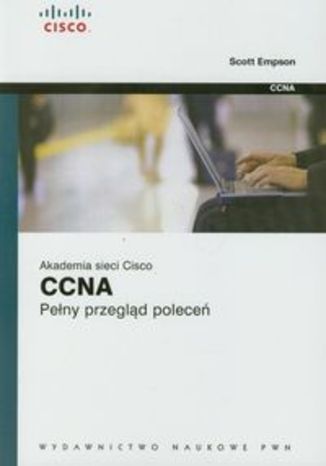 Okładka książki/ebooka Akademia sieci Cisco CCNA. Pełny przegląd poleceń
