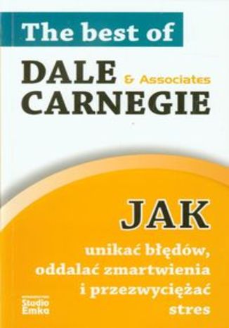 Okładka książki/ebooka Jak unikać błędów oddalać zmartwienia i przezwyciężać stres