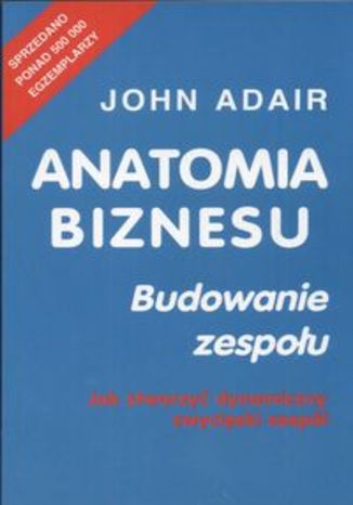 Okładka książki/ebooka Anatomia biznesu. Budowanie zespołu
