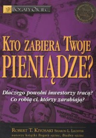 Okładka książki/ebooka Kto zabiera twoje pieniądze? Dlaczego powolni inwestorzy tracą? Co robią ci, którzy zarabiają?