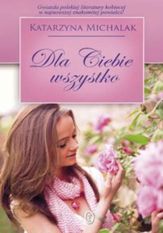Okładka książki/ebooka Dla Ciebie wszystko