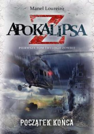 Okładka książki/ebooka Apokalipsa Z. T.1 Apokalipsa Z. Początek końca