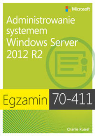 Okładka książki/ebooka Egzamin 70-411: Administrowanie systemem Windows Server 2012 R2