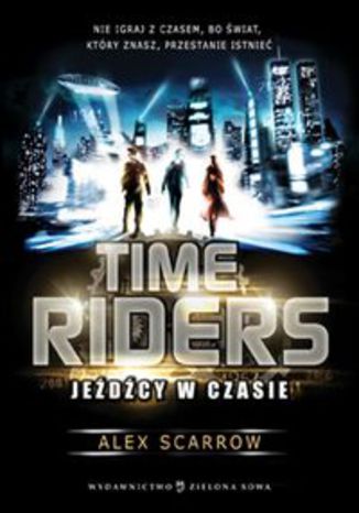 Okładka książki/ebooka Time Riders Jeźdźcy w czasie