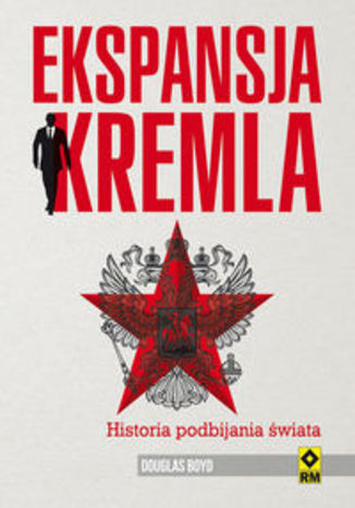 Okładka książki/ebooka Ekspansja Kremla. Historia podbijania świata