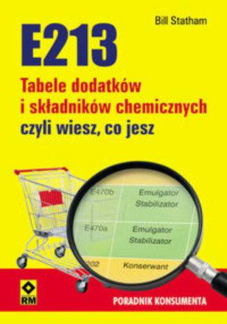 Okładka książki/ebooka E213 Tabele dodatków i składników chemicznych czyli wiesz co jesz