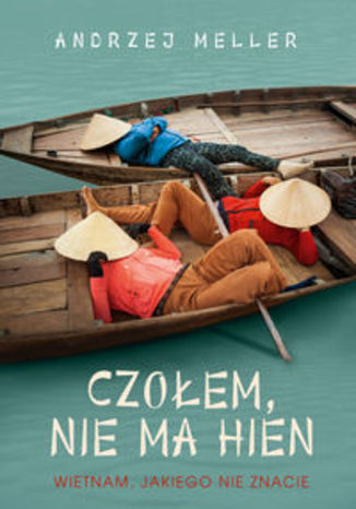 Okładka książki/ebooka Czołem, nie ma hien. Wietnam, jakiego nie znacie