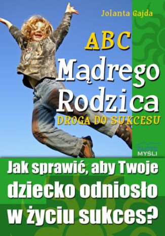 ABC Mdrego Rodzica: Droga do Sukcesu Jolanta Gajda - okadka ebooka