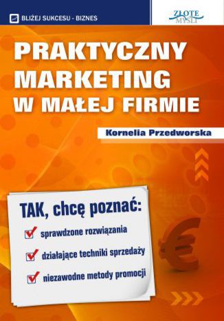 Okładka książki/ebooka Praktyczny Marketing w Małej Firmie