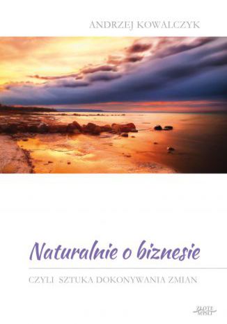 Okładka książki/ebooka Naturalnie o biznesie