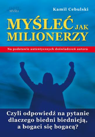 Myśleć Jak Milionerzy Kamil Cebulski - okładka książki