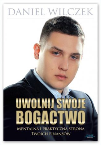 Okładka książki/ebooka Uwolnij swoje bogactwo