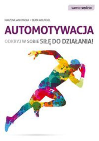 Okładka książki/ebooka Automotywacja. Odkryj w sobie siłę do działania!