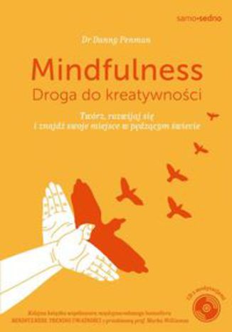 Okładka książki/ebooka Mindfulness. Droga do kreatywności. Twórz, rozwijaj się i znajdź swoje miejsce w pędzącym świecie