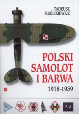 Okładka książki/ebooka Polski samolot i barwa 1918-1939