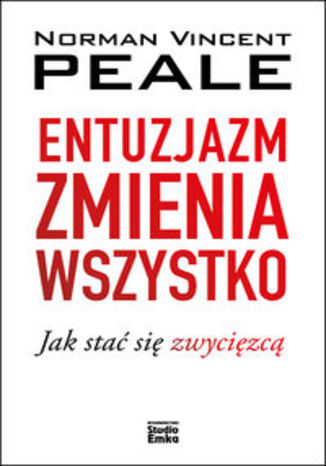 Okładka książki/ebooka Entuzjazm zmienia wszystko. Jak stać się zwycięzcą
