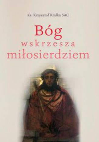 Okładka książki/ebooka Bóg wskrzesza miłosierdziem