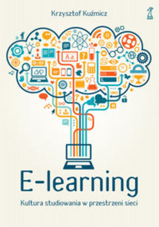 Okładka książki/ebooka E-learning. Kultura studiowania w przestrzeni sieci