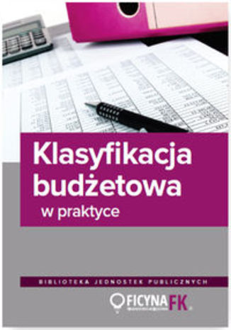 Okładka książki/ebooka Klasyfikacja budżetowa w praktyce