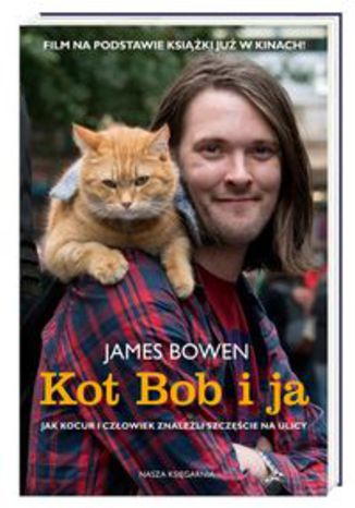 Okładka książki/ebooka Kot Bob i ja Jak kocur i człowiek znaleźli szczęście na ulicy