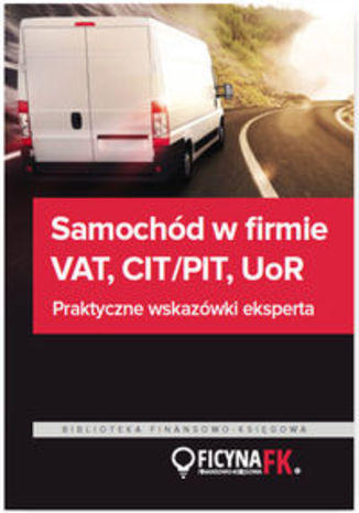 Okładka książki/ebooka Samochód w firmie VAT PIT/CIT UoR Praktyczne wskazówki