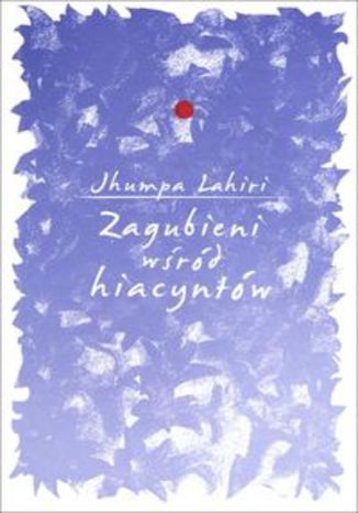 Okładka książki/ebooka Zagubieni wśród hiacyntów