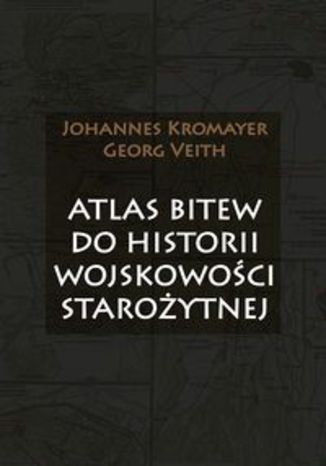 Okładka książki/ebooka Atlas bitew do historii wojskowości starożytnej