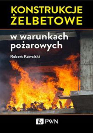 Okładka książki/ebooka Konstrukcje żelbetowe w warunkach pożarowych