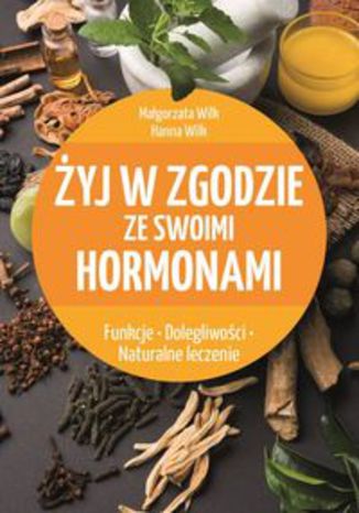 Okładka książki/ebooka Żyj w zgodzie ze swoimi hormonami