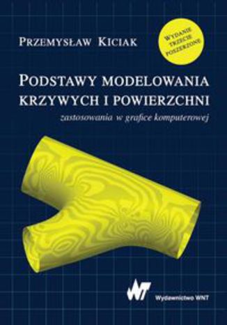 Okładka książki/ebooka Podstawy modelowania krzywych i powierzchni. Zastosowania w grafice komputerowej